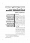 Research paper thumbnail of Knowledge management in international human resource management: Perspectives from exploratory discourse