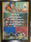 Research paper thumbnail of AURORA CONSURGENS: LA EXPERIENCIA DE LAS IMÁGENES ALQUÍMICAS