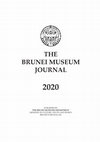 Research paper thumbnail of THE BRUNEI MUSEUM JOURNAL 2020 Edition