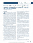 Research paper thumbnail of The Case Of Botswana Intellectual Property And Knowledge Transfer Between Universities And Industries In Africa: The Case Of Botswana