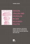 Research paper thumbnail of Ruoss, T. (2018): Zahlen, Zählen und Erzählen in der Bildungspolitik. Lokale Statistik, politische Praxis und die Entwicklung städtischer Schulen zwischen 1890 und 1930. Zürich: Chronos.