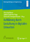 Research paper thumbnail of Christian Bauer/Judith-Frederike Popp/Gerhard Schweppenhäuser (Hrsg.): Aufklärung durch Gestaltung in digitalen Umwelten - Würzburger Beiträge zur Designforschung (Band 3), Wiesbaden: Springer 2021