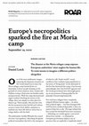 Research paper thumbnail of Europe's necropolitics sparked the fire at Moria camp