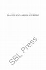 Research paper thumbnail of Dead Sea Scrolls, Revise and Repeat: New Methods and Perspectives (Oct 2020)