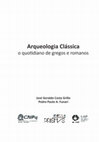 Research paper thumbnail of Arqueologia Clássica: o quotidiano de gregos e romanos