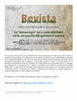 Research paper thumbnail of La “arqueología” de la sustentabilidad en la concepción del patrimonio cultural