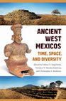 Research paper thumbnail of Ancient West Mexicos Time, Space, and Diversity