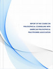 Research paper thumbnail of REPORT OF THE COURSE ON PHILOSOPHICAL COUNSELLING WITH AMERICAN PHILOSOPHICAL PRACTITIONERS ASSOCIATION