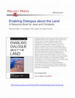 Research paper thumbnail of Enabling Dialogue about the Land A Resource Book for Jews and Christians