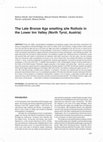 Research paper thumbnail of The Late Bronze Age smelting site Rotholz in the Lower Inn Valley (North Tyrol, Austria). Alpine Copper II – Alpenkupfer II – Rame delle Alpi II – Cuivre des Alpes II. New Results and Perspectives on Prehistoric Copper Production. Der Anschnitt. Beiheft, 42, 2019.