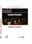 Research paper thumbnail of Jacques Rancière. Politique de l'esthétique (co-dir. avec Aliocha Wald Lasowski), 
Éditions des archives contemporaines, 2009