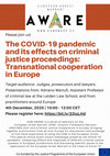 Research paper thumbnail of The COVID-19 pandemic and its effects on criminal justice proceedings: Transnational cooperation in Europe in EAW AWARE: COVID-19 and the EAW