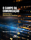 Research paper thumbnail of O CAMPO DA COMUNICAÇÃO Epistemologia e Contribuições Científicas