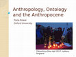 Research paper thumbnail of Anthropology Ontology and the Anthropocene