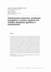 Research paper thumbnail of Urbanização extensiva, produção energética e justiça espacial em cidades pequenas gaúchas e catarinenses