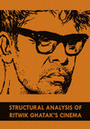 Research paper thumbnail of STRUCTURAL ANALYSIS OF RITWIK GHATAK'S CINEMA: SPECIAL REFERENCE TO 'SUBARNAREKHA'