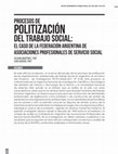 Research paper thumbnail of POLITIZACIÓN DEL TRABAJO SOCIAL: EL CASO DE LA FEDERACIÓN ARGENTINA DE ASOCIACIONES PROFESIONALES DE SERVICIO SOCIAL