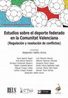 Research paper thumbnail of Estudios sobre el deporte federado en la Comunitat Valenciana (Regulación y resolución de conflictos