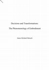 Research paper thumbnail of Decisions and Transformations-The Phenomenology of Embodiment