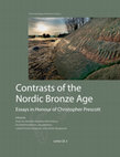 Research paper thumbnail of Contrasts of the Nordic Bronze Age. Essays in Honour of Christopher Prescott (eds.) – Table of Contents and Preface