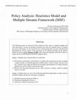 Research paper thumbnail of Policy Analysis: Heuristics Model and Multiple Streams Framework (MSF)