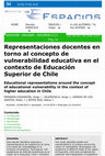 Research paper thumbnail of Educational representations around the concept of educational vulnerability in the context of higher education in Chile Contenido