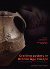 Research paper thumbnail of Crafting pottery in Bronze Age Europe:
the archaeological background of the CRAFTER project