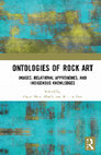 Research paper thumbnail of Ontologies of Rock Art. Images, Relational Approaches, and Indigenous Knowledges