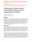 Research paper thumbnail of Challenges and Opportunities of) Documentation Practices of Self- Organized Urban Initiatives