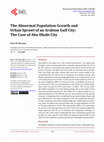 Research paper thumbnail of The Abnormal Population Growth and Urban Sprawl of an Arabian Gulf City: The Case of Abu Dhabi City