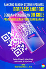 Research paper thumbnail of Rancang Bangun System Informasi Berbasis Android  dengan Penerapan Qr Code  pada Pengelolaan Persediaan Barang