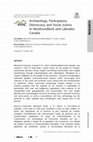 Research paper thumbnail of Archaeology, Participatory Democracy and Social Justice in Newfoundland and Labrador, Canada