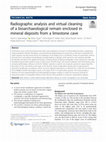 Research paper thumbnail of Radiographic analysis and virtual cleaning of a bioarchaeological remain enclosed in mineral deposits from a limestone cave