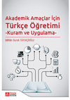 Research paper thumbnail of AKADEMİK AMAÇLAR İÇİN TÜRKÇE ÖĞRETİMİ: Kuram ve Uygulama