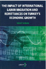 Research paper thumbnail of The Impact of International Labor Migration and Remittances on Turkey s Economic Growth