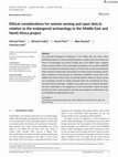 Research paper thumbnail of Ethical considerations for remote sensing and open data in relation to the endangered archaeology in the Middle East and North Africa project