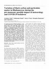 Research paper thumbnail of Variation of black carbon and particulate matter in Bhubaneswar during the pre-monsoon: possible impact of meteorology and COVID-19 lockdown