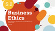 Research paper thumbnail of CGBERMIC: S2 Business Ethics