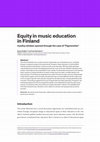 Research paper thumbnail of Equity in music education in Finland: A policy window opened through the case of "Figurenotes"