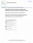 Research paper thumbnail of Assessing factors for choosing a primary care specialty in medical students; A longitudinal study