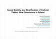 Research paper thumbnail of Social Mobility and Stratification of Cultural Tastes: New Dimensions in Poland