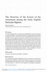 Research paper thumbnail of The Doctrine of the Extent of the Atonement among the Early English Particular Baptists