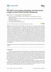 Research paper thumbnail of The Effect of Averaging, Sampling, and Time Series Length on Wind Power Density Estimations