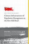 Research paper thumbnail of Chinese Infrastructures of Population Management on the New Silk Road