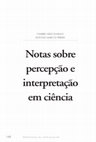 Research paper thumbnail of Notas sobre percepção e interpretação em ciência