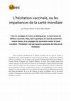 Research paper thumbnail of L’hésitation vaccinale, ou les impatiences de la santé mondiale (avec Anne Marie Moulin)