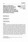 Research paper thumbnail of Engines of alternative objectivity: Re-articulating the nature and value of participatory mental health organisations with the Hearing Voices Movement and Stepping Out Theatre Company