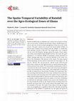 Research paper thumbnail of The Spatio-Temporal Variability of Rainfall over the Agro-Ecological Zones of Ghana