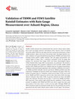 Research paper thumbnail of Validation of TRMM and FEWS Satellite Rainfall Estimates with Rain Gauge Measurement over Ashanti Region, Ghana