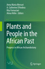 Research paper thumbnail of The Use of Wild Plants in the Palaeolithic and Neolithic of Northwestern Africa: Preliminary Results from the PALEOPLANT Project